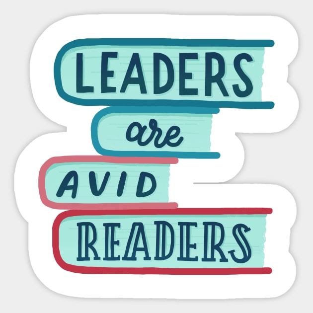 Leaders are avid readers Sticker by What a fab day!